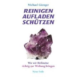 Buch: Reinigen - Aufladen - Schtzen: Wie wir Heilsteine richtig zur Wirkung bringen (Autor: Michael Gienger)